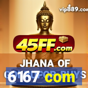 6167 com